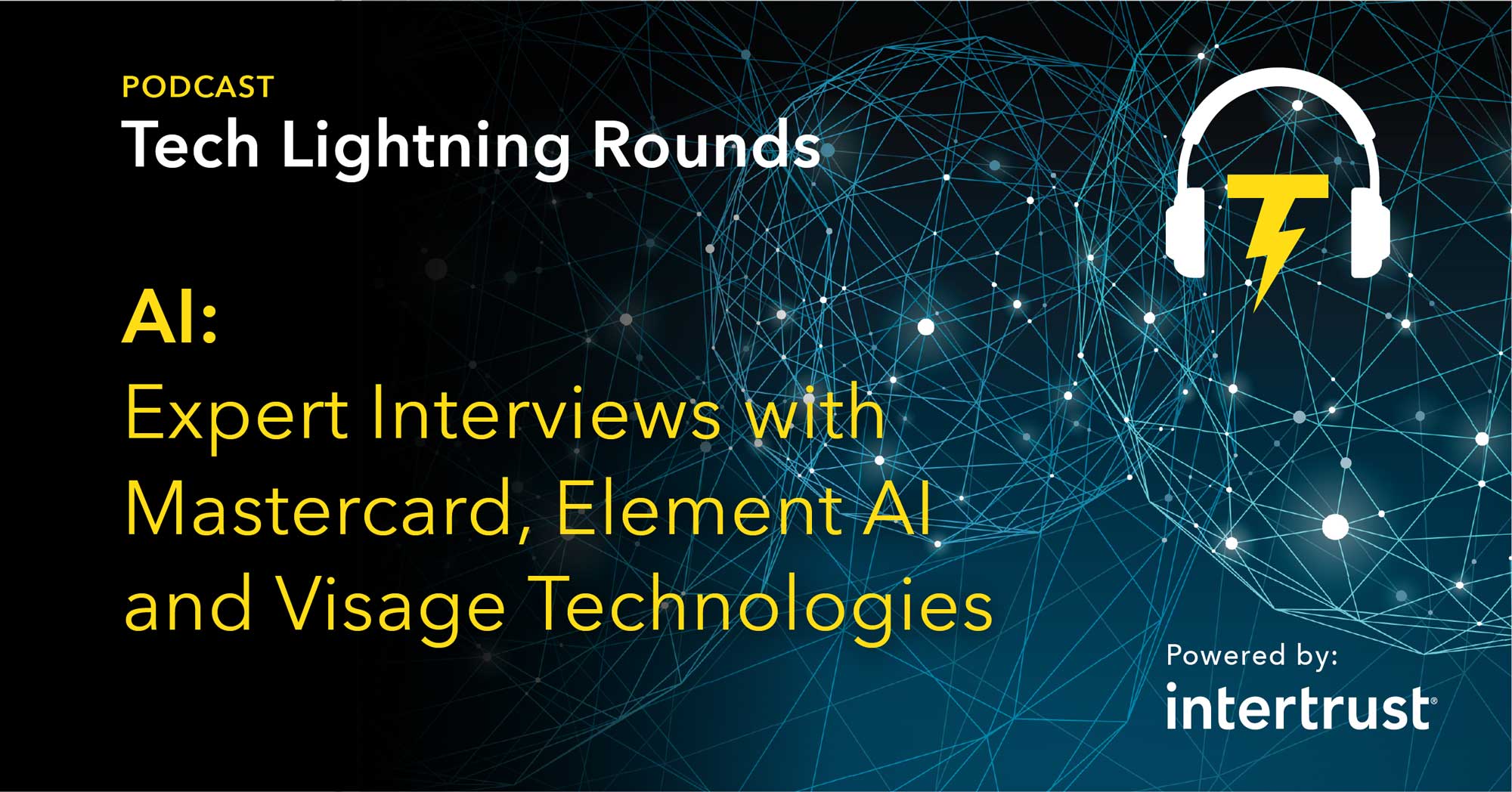 Artificial Intelligence Experts Discuss Critical Trends Mastercard Element Ai And Visage Biometrics Intertrust Technologies Artificial Intelligence Experts Discuss Critical Trends Mastercard Element Ai And Visage Biometrics Intertrust Technologies