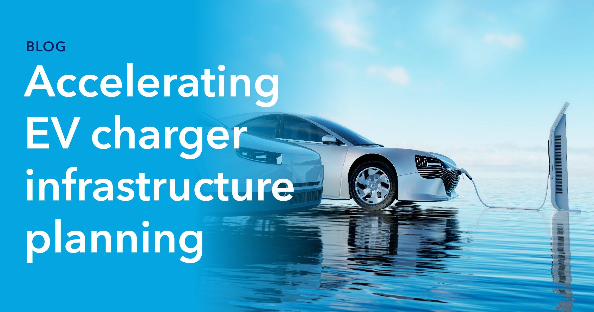 Blog header - Accelerating EV charger infrastructure planning
