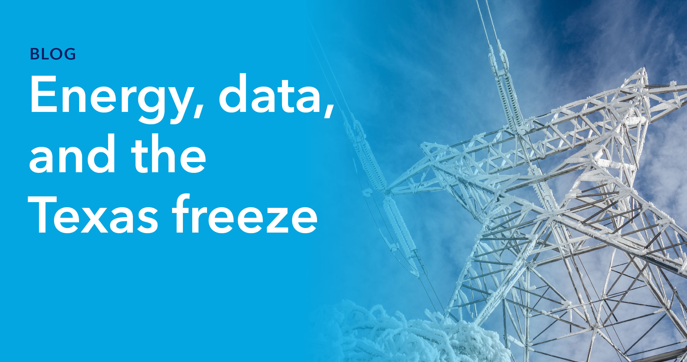 Blog Header - Energy, data, and the Texas freeze