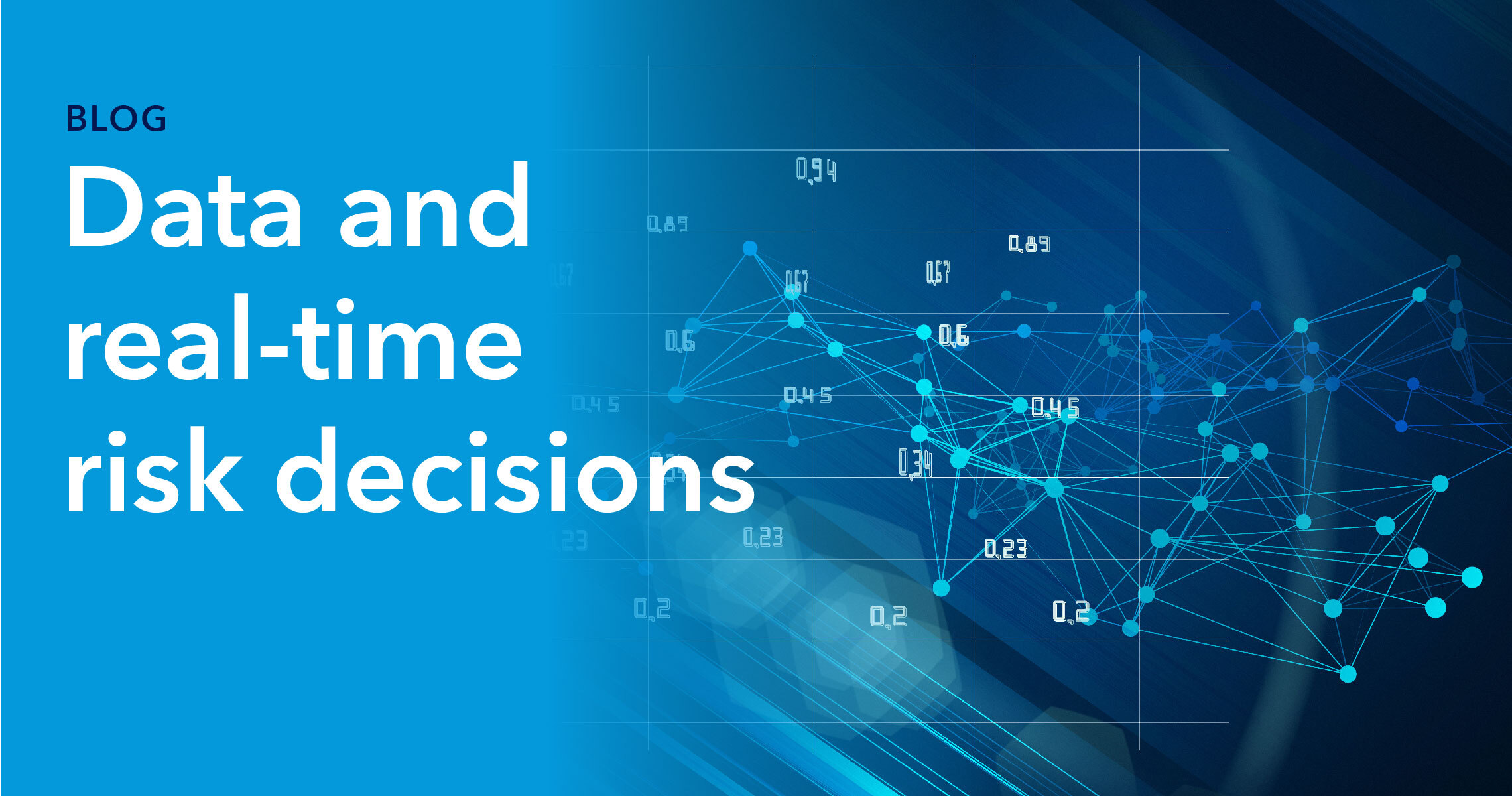 Blog header - Data and real-time risk decisions