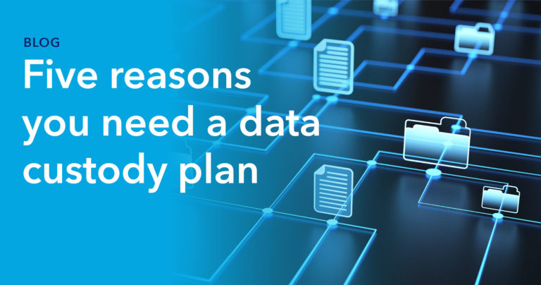 Five reasons you need a data custody plan thumbnail