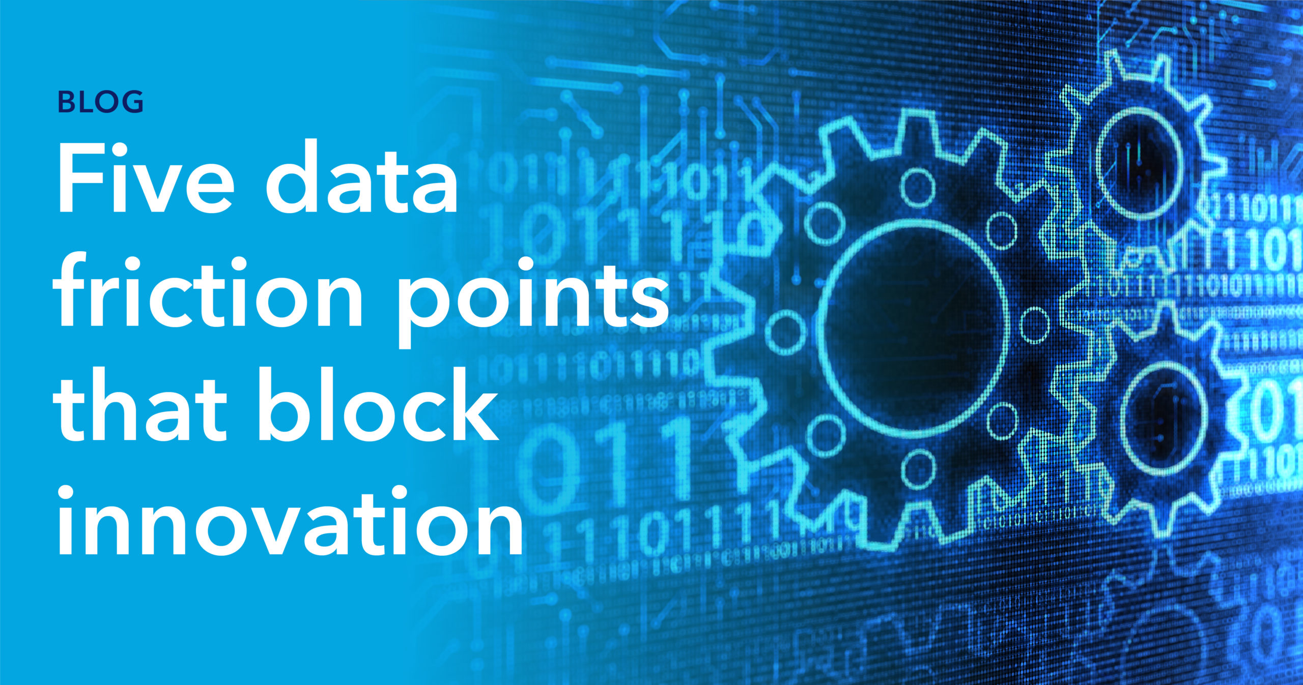 Blog Header image: five data friction points that block innovation