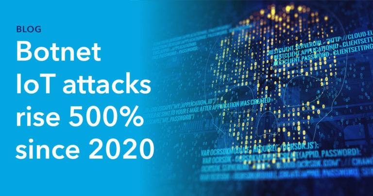 Botnet IoT attacks rise 500% since 2020 thumbnail