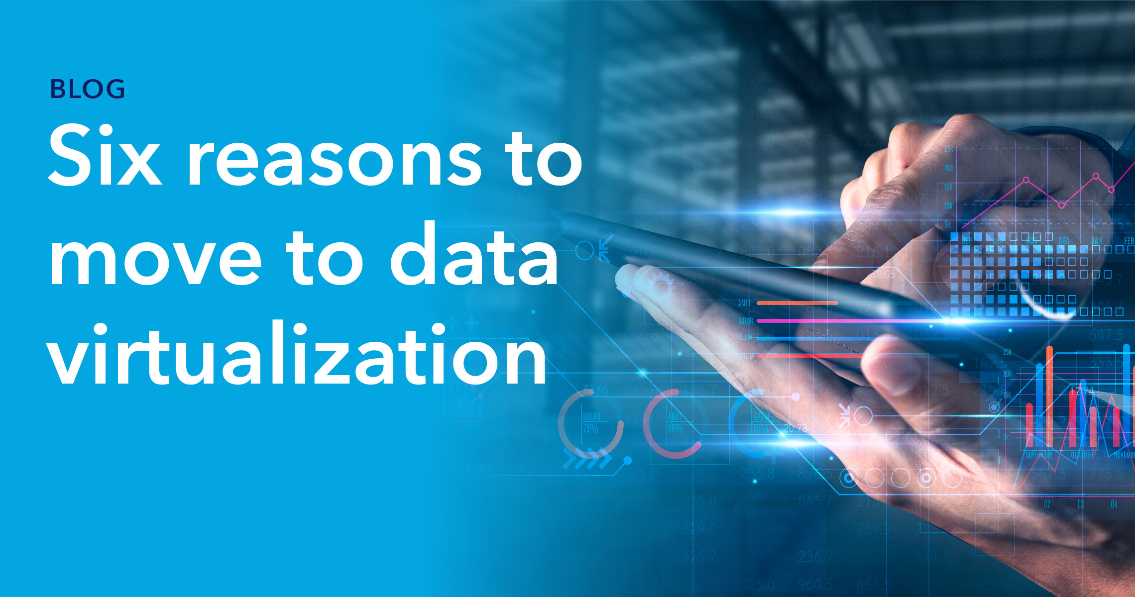 Blog header - six reasons to move to data virtualization