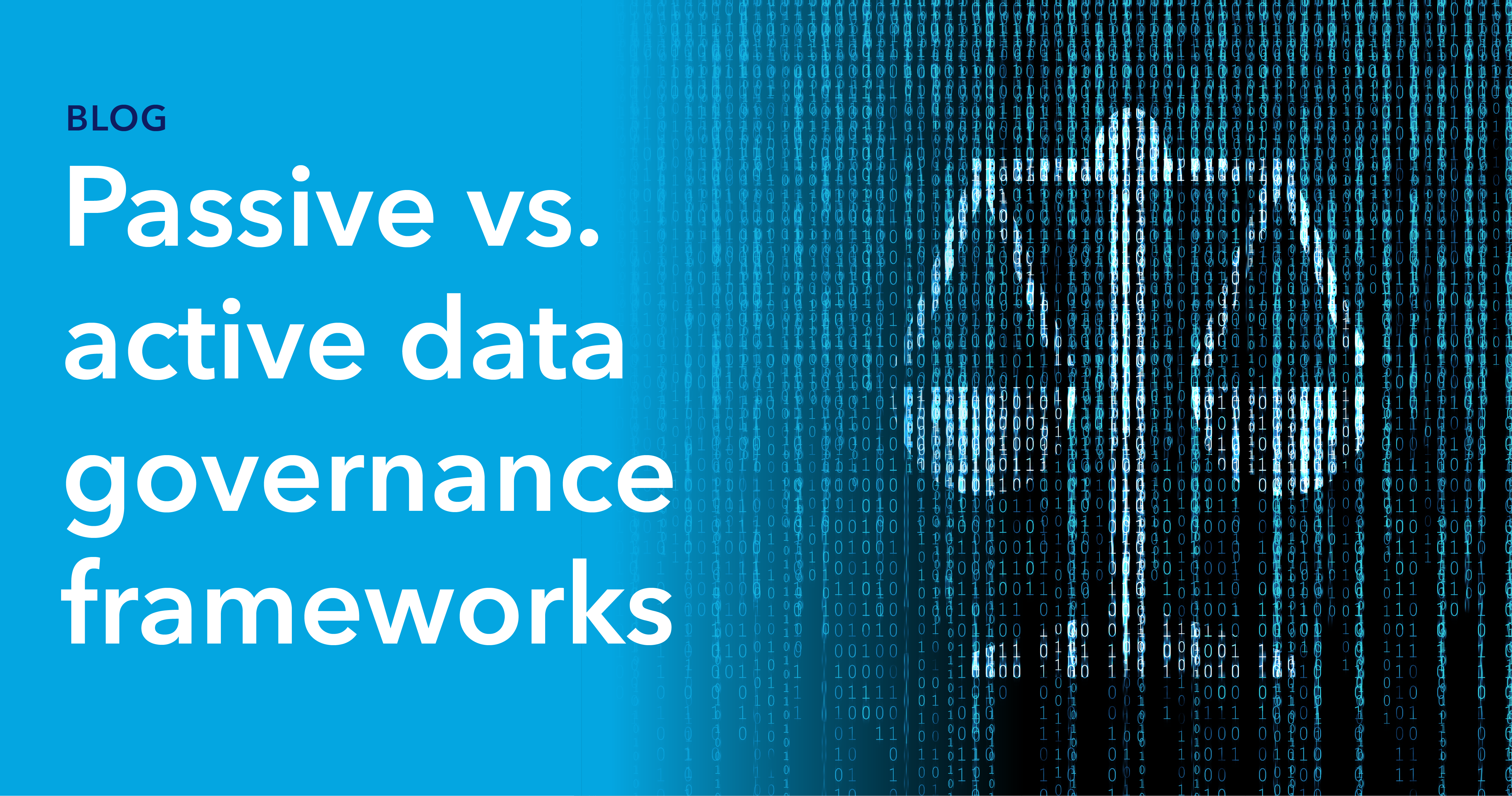 Passive vs. active data governance frameworks