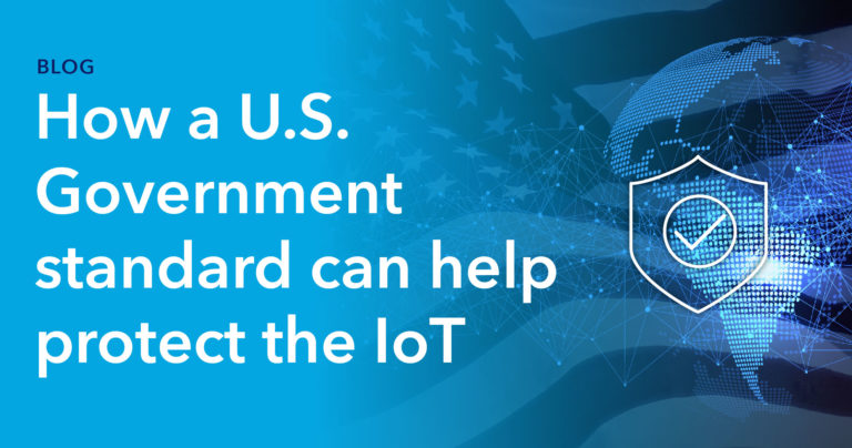 How a U.S. Government Standard Can Help Protect the IoT thumbnail