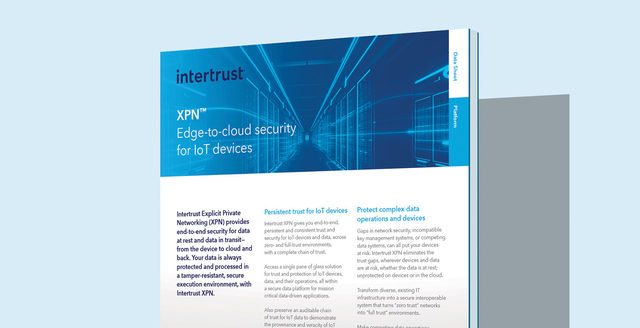 Intertrust XPN: Edge to edge cloud security for IoT devices thumbnail