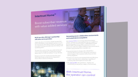 Intertrust Home: Boost subscriber revenue with value-added services