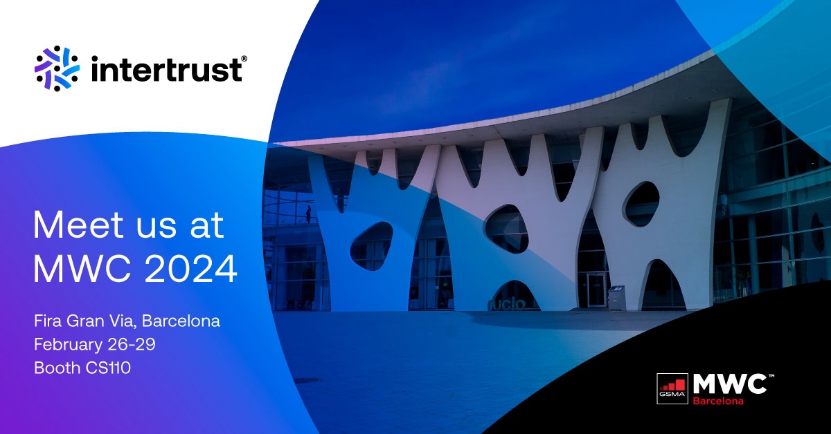 Join Intertrust at MWC Barcelona 2024