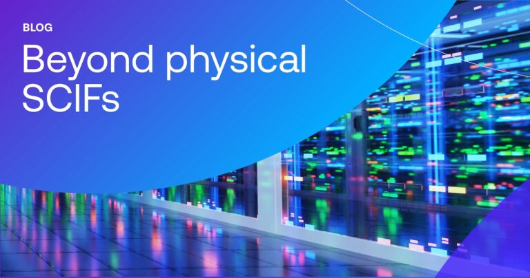 Moving beyond the limitations (and costs) of physical SCIFs thumbnail